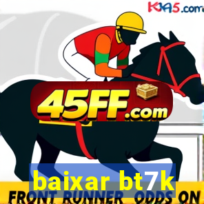 baixar bt7k